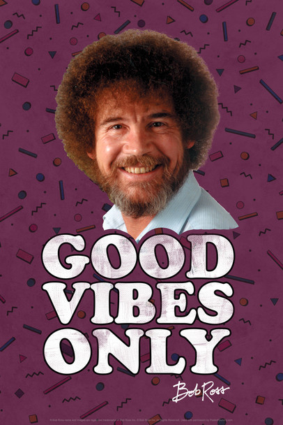 Bob Ross Good Vibes Only Funny Bob Ross Poster Bob Ross Collection Bob Art Painting Happy Accidents Motivational Poster Funny Bob Ross Afro and Beard Cool Wall Decor Art Print Poster 12x18