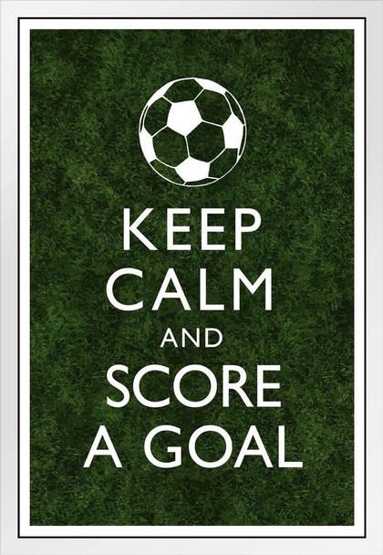 Keep Calm Score A Goal Soccer Green Grass Sports White Wood Framed Poster 14x20