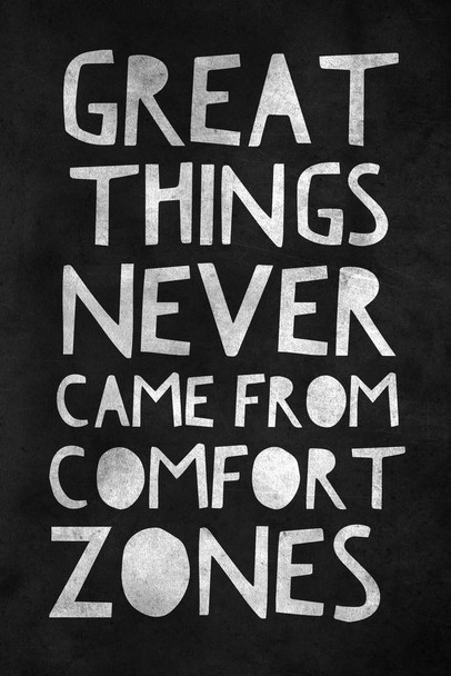 Great Things Never Came From Comfort Zones Black Motivational Inspirational Teamwork Quote Inspire Quotation Gratitude Positivity Motivate Sign Word Art Empathy Cool Wall Decor Art Print Poster 16x24