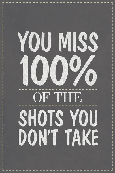 You Miss 100 Percent Of the Shots You Do Not Take Famous Motivational Inspirational Quote Cool Wall Decor Art Print Poster 16x24