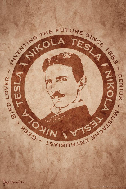 Nikola Tesla Inventing the Future Since 1883 by Brigid Ashwood Cool Wall Decor Art Print Poster 16x24