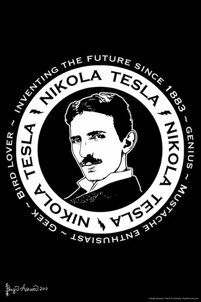 Nikola Tesla Inventing the Future Since 1883 by Brigid Ashwood Black White Cool Wall Decor Art Print Poster 16x24