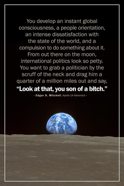 Edgar D. Mitchell Look At That You Son Of A Bitch Moon Outer Space Famous Motivational Inspirational Quote Teamwork Inspire Quotation Gratitude Positivity Cool Wall Decor Art Print Poster 16x24