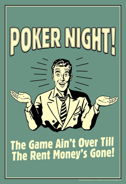 Poker Night! The Game Aint Over Till The Rent Moneys Gone! Retro Humor Cool Wall Decor Art Print Poster 16x24