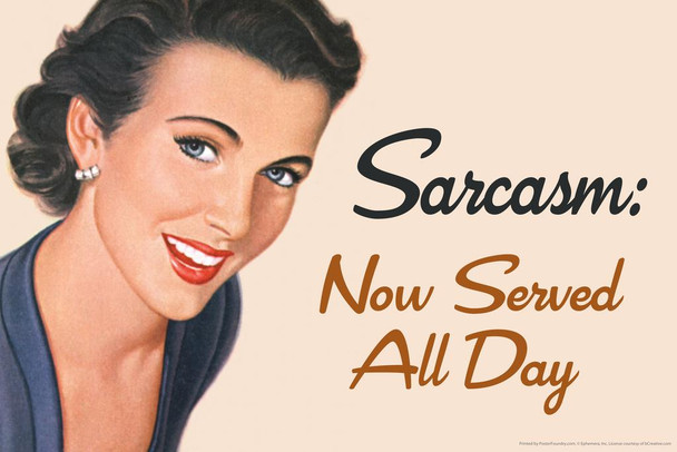 Sarcasm Now Served All Day Humor Retro 1950s 1960s Sassy Joke Funny Quote Ironic Campy Ephemera Cool Wall Decor Art Print Poster 16x24
