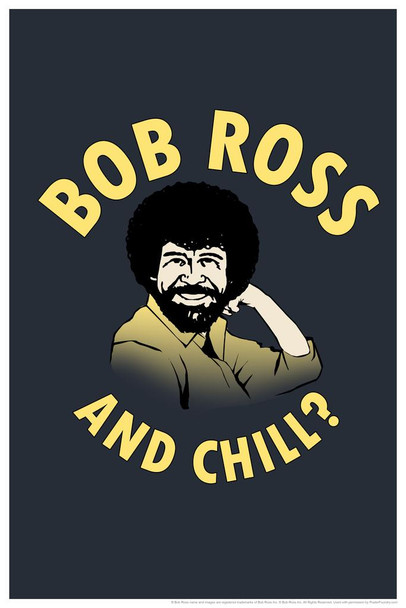 Bob Ross and Chill Funny Humor Meme Bob Ross Poster Bob Ross Collection Bob Art Painting Happy Accidents Motivational Poster Funny Bob Ross Afro and Beard Cool Wall Art Print Poster 24x36