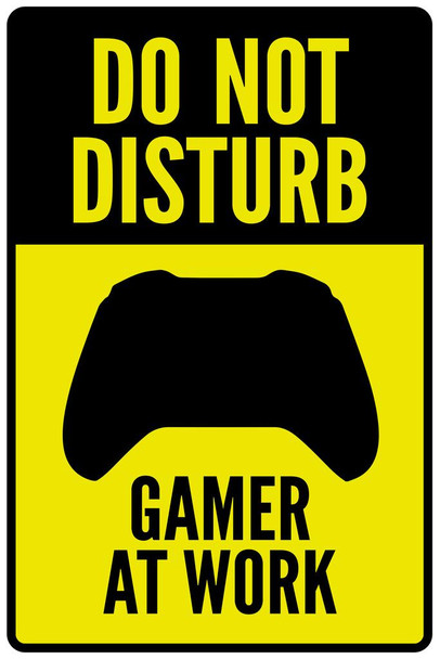 Laminated Warning Sign Do Not Disturb Gamer At Work Controller I Video gaming Poster Dry Erase Sign 16x24