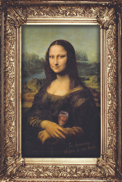 Laminated In Heaven There Is No Beer Mona Lisa Funny Poster Dry Erase Sign 16x24