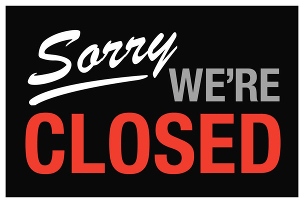 Laminated Sorry We Are Closed Poster Dry Erase Sign 16x24