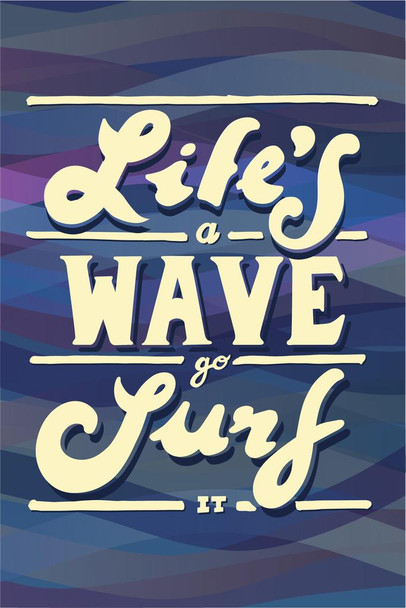 Lifes a Wave Go Surf It Inspirational Surfing Famous Motivational Inspirational Quote Cool Wall Decor Art Print Poster 16x24