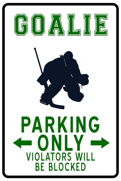 Laminated Hockey Goalie Player Parking Only Funny Violators Iced Sports Athletics No Parking Sign Poster Dry Erase Sign 16x24