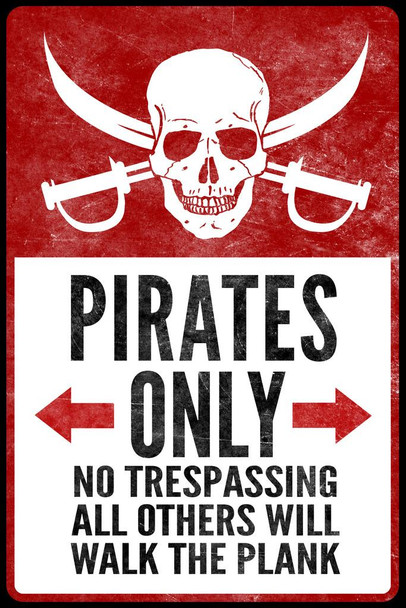 Warning Sign Pirates Only No Trespassing Poster Others Walk The Plank Funny Keep Stay Out Sign Lightly Distressed Vintaged Cool Wall Decor Art Print Poster 24x36