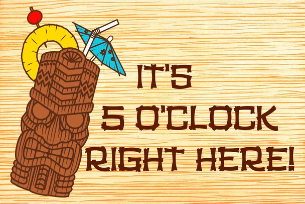 Laminated Its 5 O Clock Right Here! Tiki Bar Sign Poster Dry Erase Sign 16x24