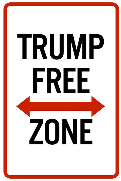 Trump Free Zone Funny Sign Cool Wall Decor Art Print Poster 24x36