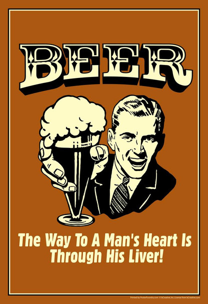 Laminated Beer The Way To A Mans Heart Through His Liver! Retro Humor Poster Dry Erase Sign 16x24