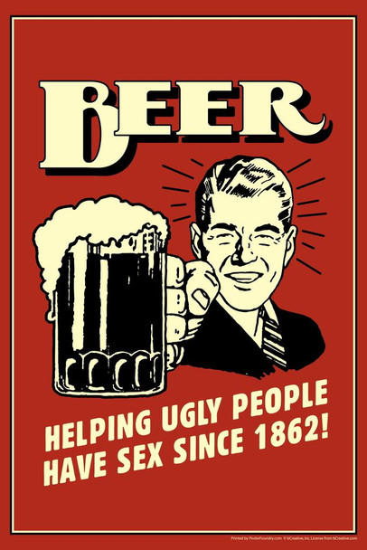Laminated Beer Helping Ugly People Have Sex Since 1862 Retro Humor Funny Poster Dry Erase Sign 16x24