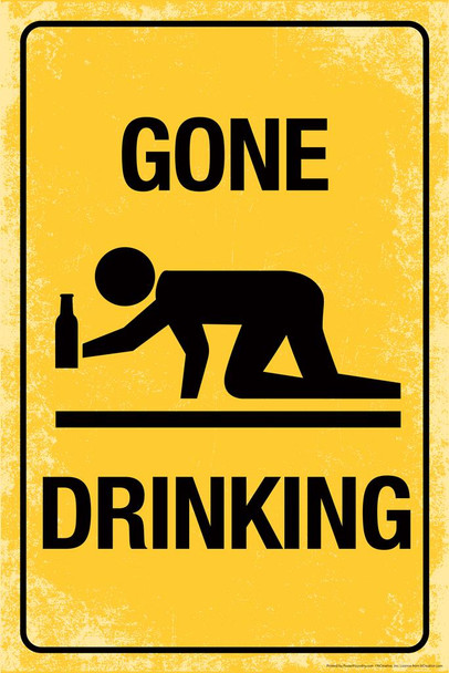 Laminated Gone Drinking Sign Humor Poster Dry Erase Sign 16x24