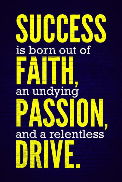 Laminated Success Is Born From Faith Passion and Drive Famous Motivational Inspirational Quote Teamwork Inspire Quotation Gratitude Positivity Motivate Sign Word Art Poster Dry Erase Sign 16x24