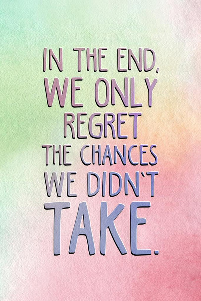 Laminated We Only Regret The Chances We Didnt Take Motivational Poster Dry Erase Sign 16x24