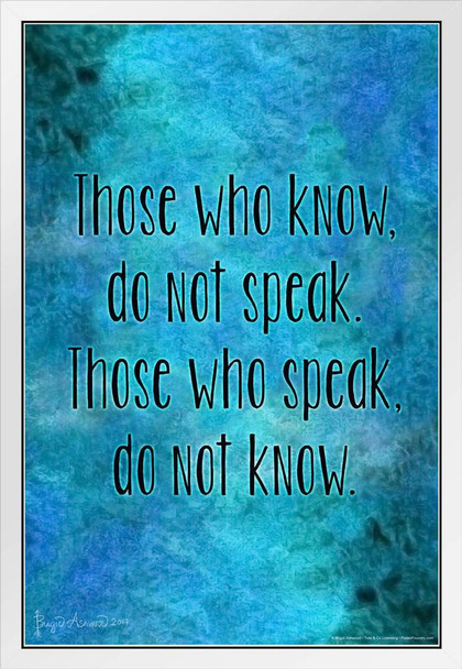 Those Who Know Do Not Speak by Brigid Ashwood Fantasy Art Wall Decor Quote Illustration Motivational Ornate Wall Art Flower Pattern Spiritual Art Decorative White Wood Framed Poster 14x20