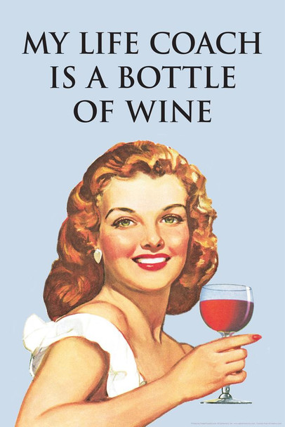 My Life Coach Is A Bottle of Wine Funny Retro Famous Motivational Inspirational Quote Cool Wall Decor Art Print Poster 24x36