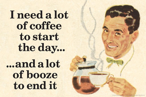Funny Coffee To Start Day Booze To End It Poster Dark Humor Lots Of Coffee Liquor Drinking Booze Drunk Cool Wall Decor Art Print Poster 24x16