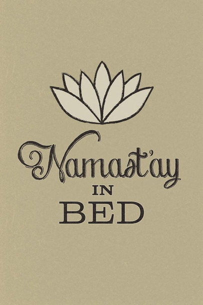 Laminated Namastay In Bed Tan Poster Dry Erase Sign 16x24