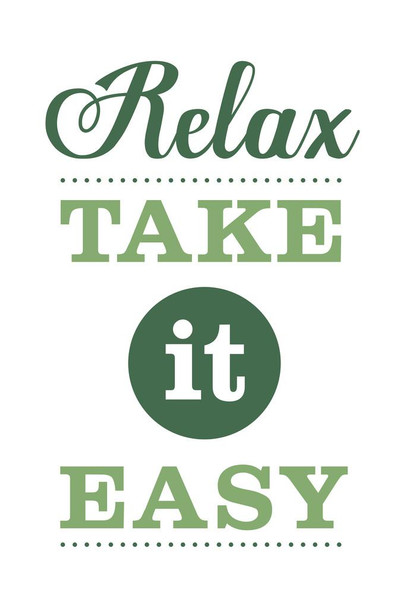 Laminated Relax Take it Easy White Poster Dry Erase Sign 16x24