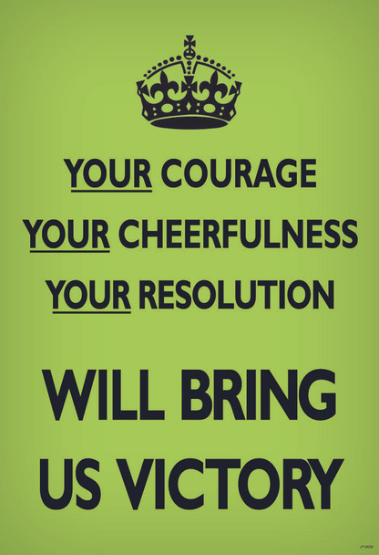 Your Courage Cheerfulness Resolution Will Bring Us Victory Bright Green British WWII Motivational Cool Wall Decor Art Print Poster 16x24