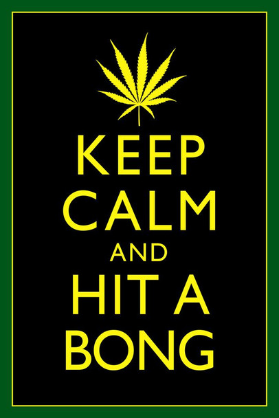 Laminated Marijuana Keep Calm And Hit A Bong Black Yellow Green Jamaica Humorous Poster Dry Erase Sign 16x24