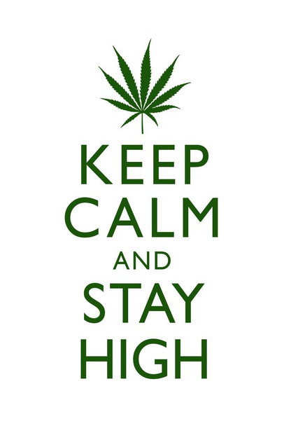 Laminated Marijuana Keep Calm And Stay High Weed White With Green Poster Dry Erase Sign 16x24