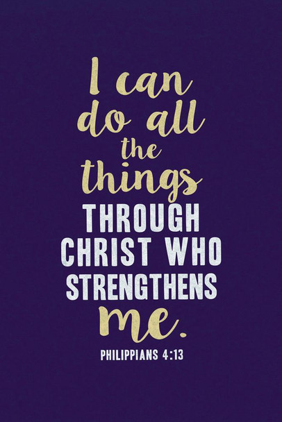 Laminated Philippians 4 13 I Can Do All Things Through Christ Who Strengthens Me QuoteMotivational Poster Dry Erase Sign 16x24