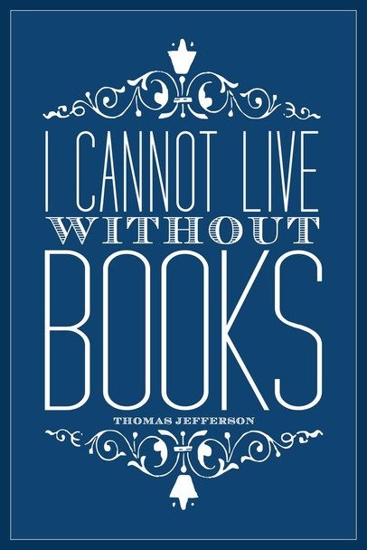 Laminated Thomas Jefferson I Cannot Live Without Books Blue Poster Dry Erase Sign 16x24