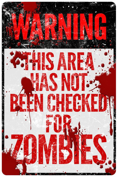 Laminated Warning This Area Has Not Been Checked For Zombies Bloody Spooky Scary Halloween Decoration Poster Dry Erase Sign 16x24