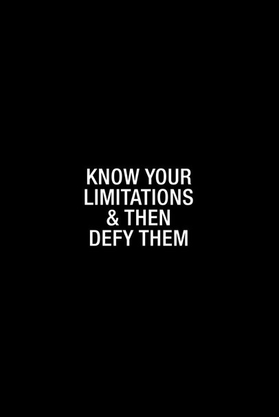 Simple Know Your Limitations And Then Defy Them Cool Wall Decor Art Print Poster 16x24