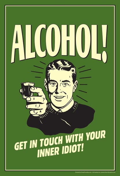 Alcohol! Get In Touch With Your Inner Idiot! Retro Humor Cool Wall Decor Art Print Poster 16x24