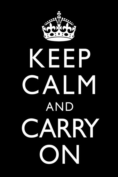 Laminated Keep Calm Carry On Motivational Inspirational WWII British Morale Black White Poster Dry Erase Sign 24x36