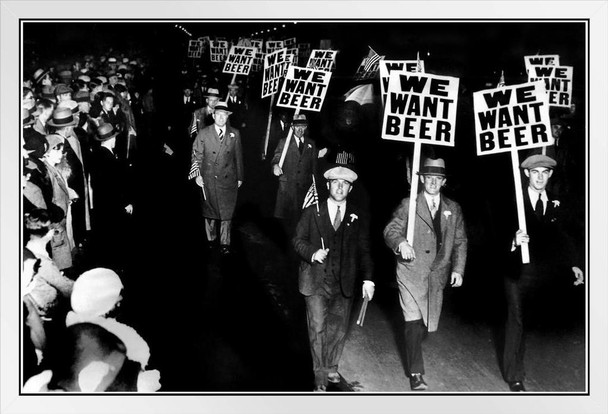 We Want Beer Signs Protest Against Prohibition Retro Vintage Black and White Photo Drinking White Wood Framed Poster 20x14