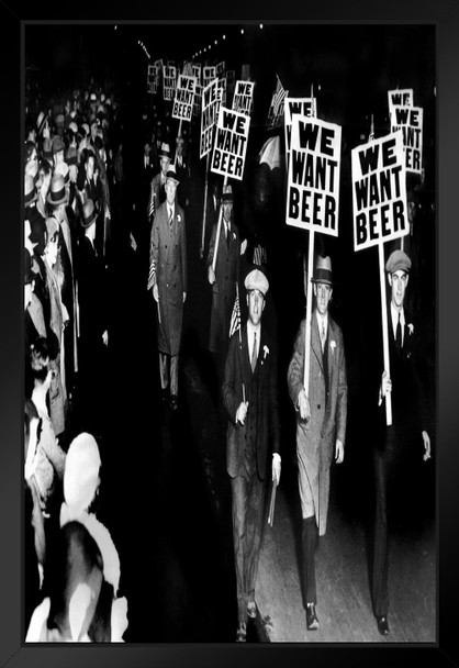 We Want Beer Signs Protest Against Prohibition Retro Vintage Black and White Photo Drinking Black Wood Framed Poster 20x14
