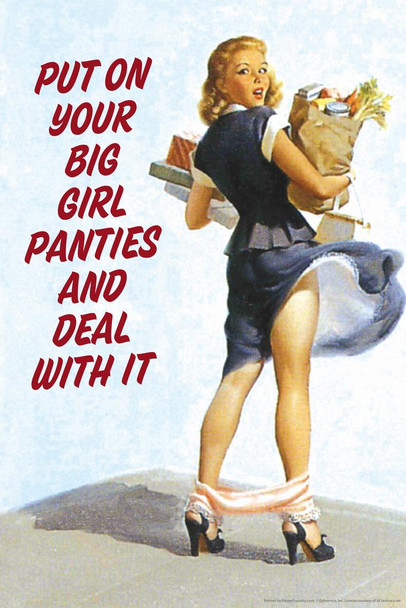 Laminated Put On Your Big Girl Panties Funny Retro Humor Sexy Girls Women Hot Real Pinup Woman Model Models Voluptuous Lesbian Adult Pics Burlesque Babes Curvy Poses Poster Dry Erase Wall Art 24x36