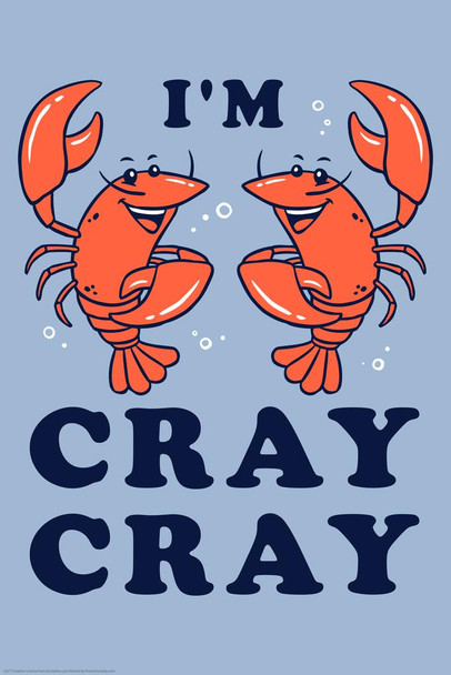 Laminated Im Cray Cray Crawfish Funny Parody LCT Creative Poster Dry Erase Wall Art 24x36
