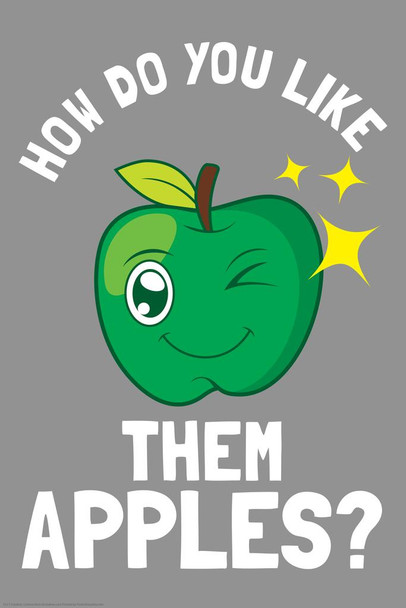 Laminated How Do You Like Them Apples Funny Parody LCT Creative Poster Dry Erase Wall Art 24x36