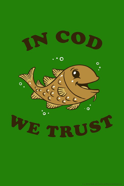Laminated In Cod We Trust God Funny Parody LCT Creative Poster Dry Erase Wall Art 24x36