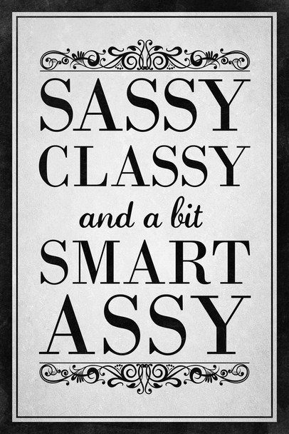 Sassy Classy and a Bit Smart Assy White Textured Cool Wall Art Print Poster 12x18