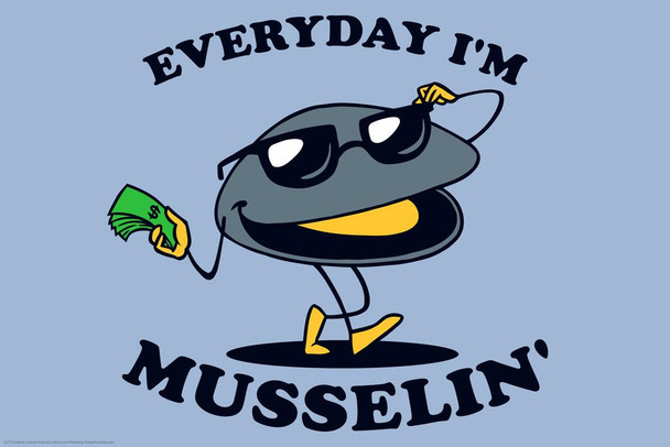 Everyday Im Musselin Clam Shellfish Funny Parody LCT Creative Cool Wall Art Print Poster 16x24