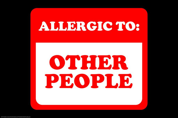 Laminated Allergic To Other People Funny Parody LCT Creative Poster Dry Erase Sign 12x18
