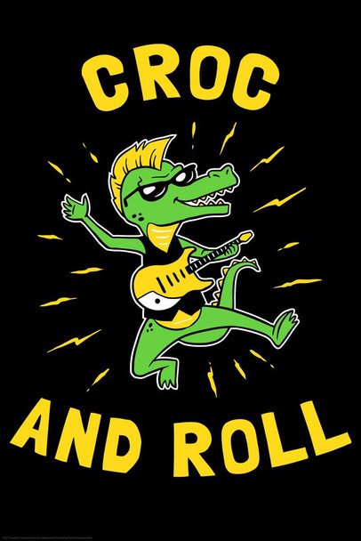 Laminated Croc And Roll Crocodile Funny Parody LCT Creative Poster Dry Erase Sign 12x18