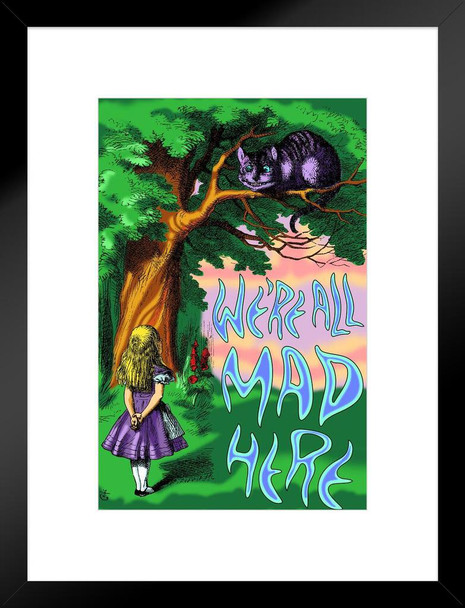 Alice in Wonderland Trippy Decor Cheshire Cat Were All Mad Here Quote Psychedelic Trippy Hippie Aesthetic Matted Framed Art Wall Decor 20x26
