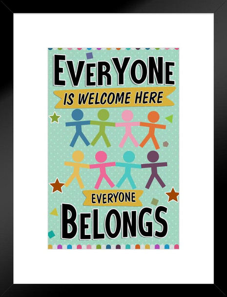 Diversity Poster For Classroom Everyone Is Welcome Here Everyone Belongs Oh Happy Day Decor Matted Framed Art Wall Decor 20x26