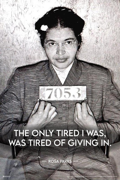 Rosa Parks Mugshot The Only Tired I Was Was Tired of Giving In Quote Motivational Inspirational Black History Classroom BLM Civil Rights Cool Wall Decor Art Print Poster 24x36